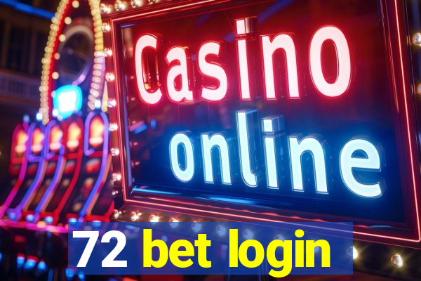 72 bet login