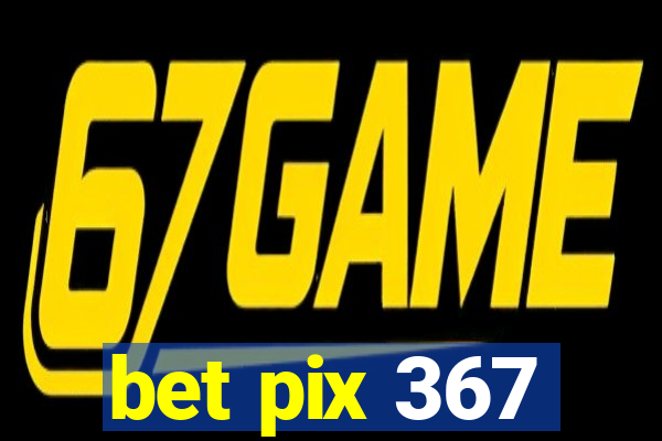bet pix 367