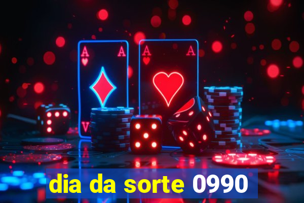 dia da sorte 0990
