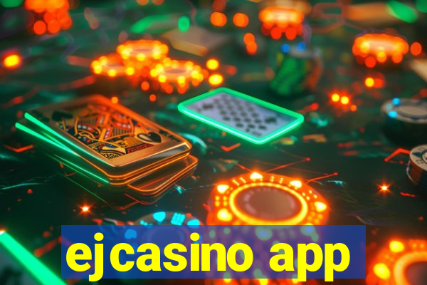 ejcasino app