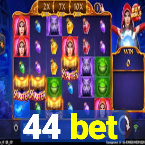44 bet