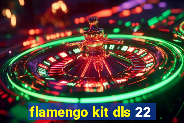flamengo kit dls 22