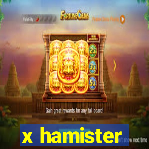 x hamister