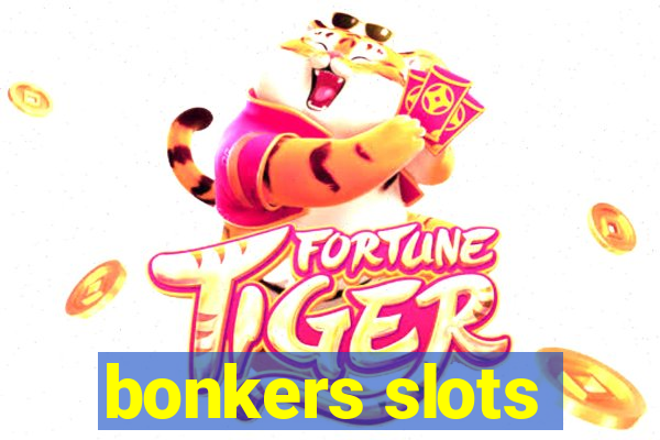 bonkers slots