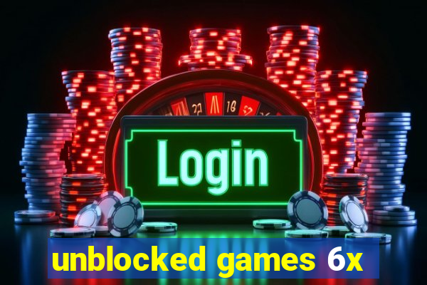 unblocked games 6x