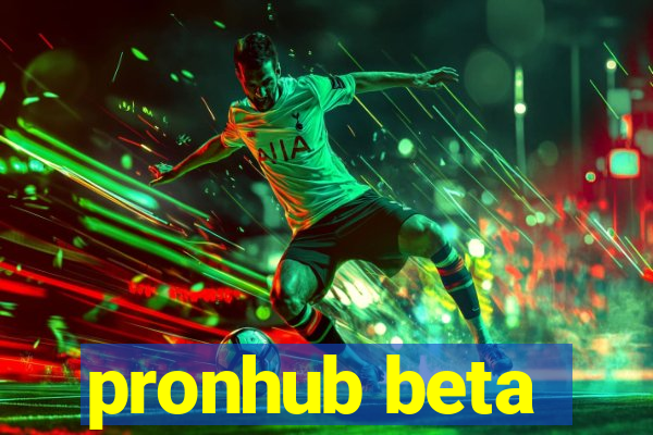 pronhub beta