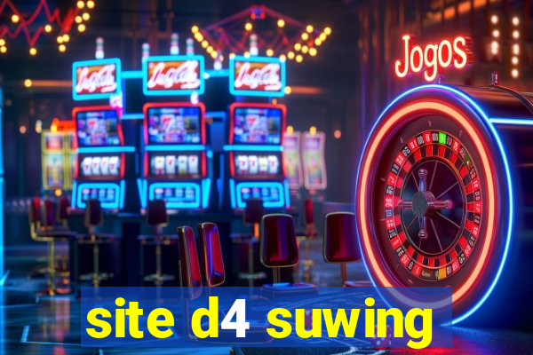 site d4 suwing