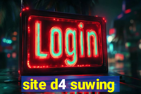 site d4 suwing