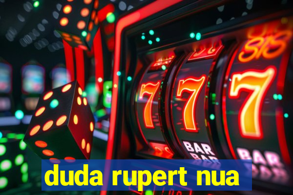 duda rupert nua