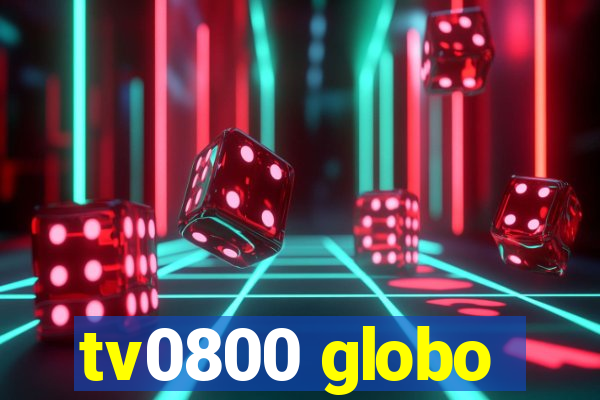 tv0800 globo