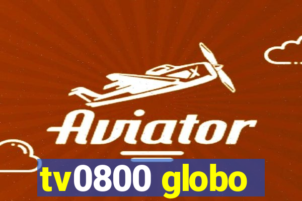 tv0800 globo