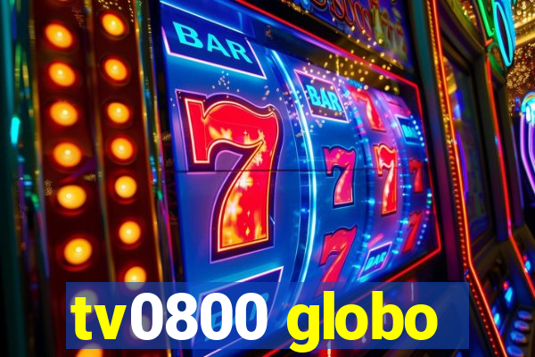 tv0800 globo
