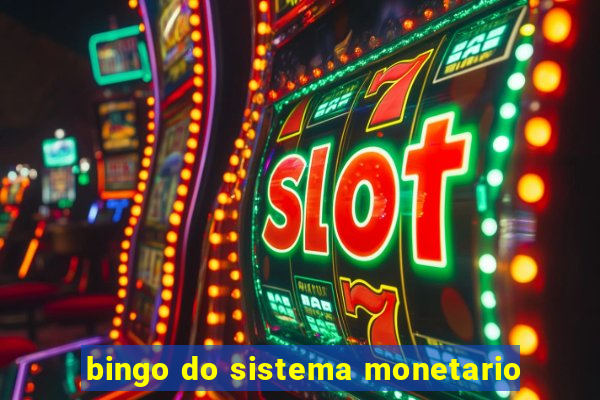 bingo do sistema monetario