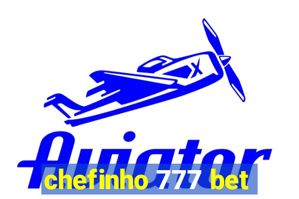 chefinho 777 bet