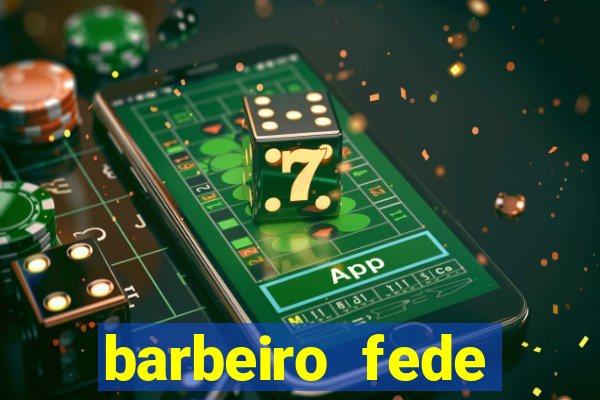 barbeiro fede quando morre