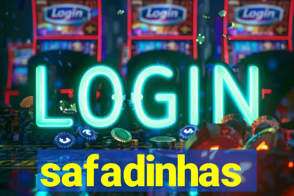 safadinhas