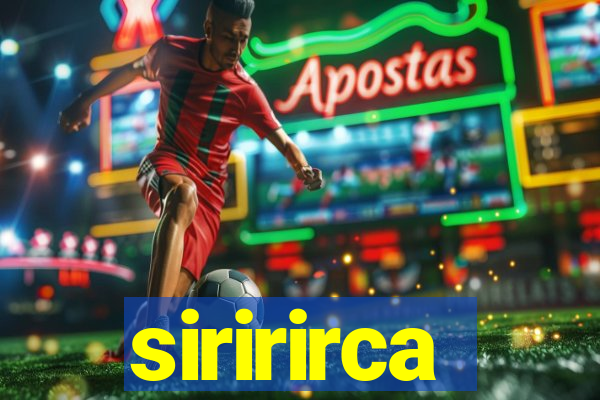siririrca