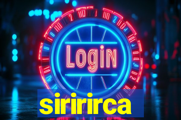 siririrca