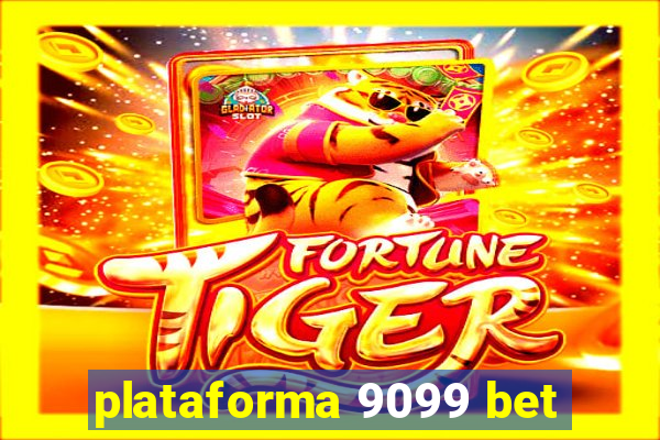 plataforma 9099 bet