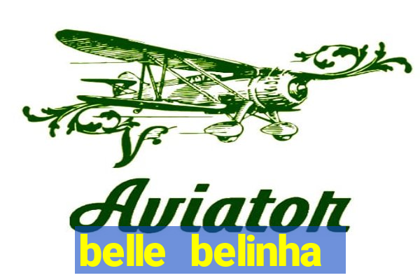 belle belinha videos sexo