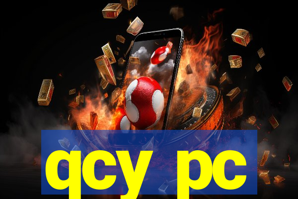 qcy pc