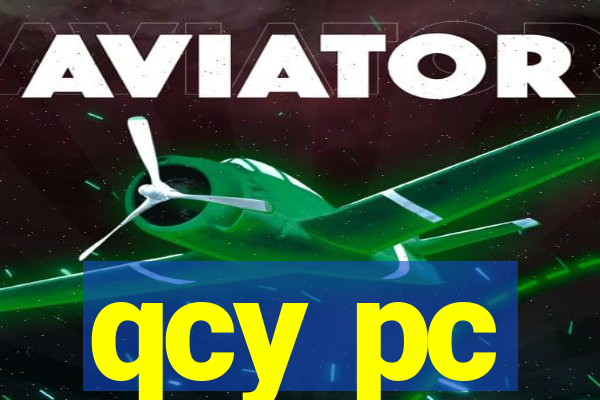 qcy pc