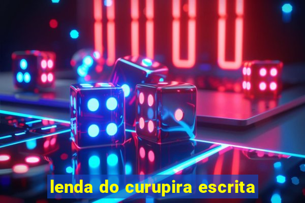 lenda do curupira escrita