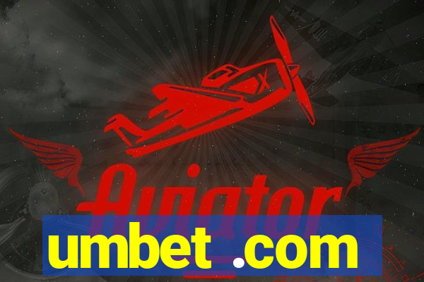 umbet .com