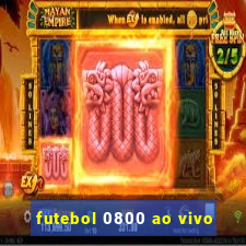 futebol 0800 ao vivo