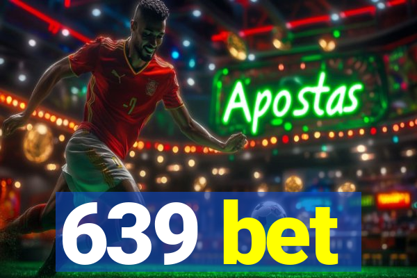 639 bet