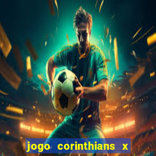 jogo corinthians x fortaleza ao vivo gratis