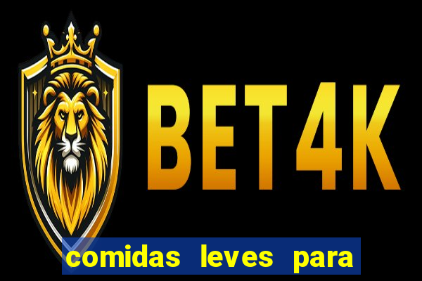 comidas leves para jantar simples