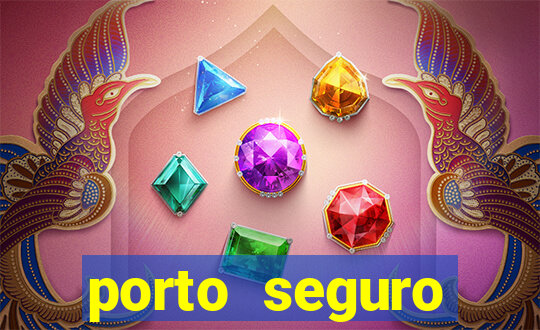 porto seguro motorista da vez