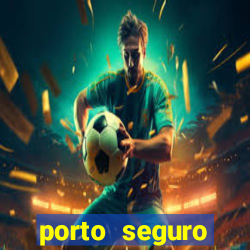 porto seguro motorista da vez