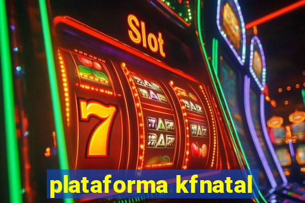 plataforma kfnatal