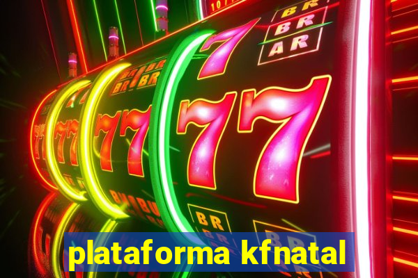 plataforma kfnatal