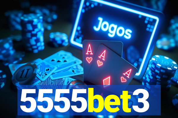 5555bet3