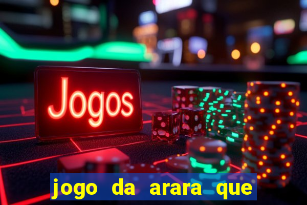 jogo da arara que ganha dinheiro