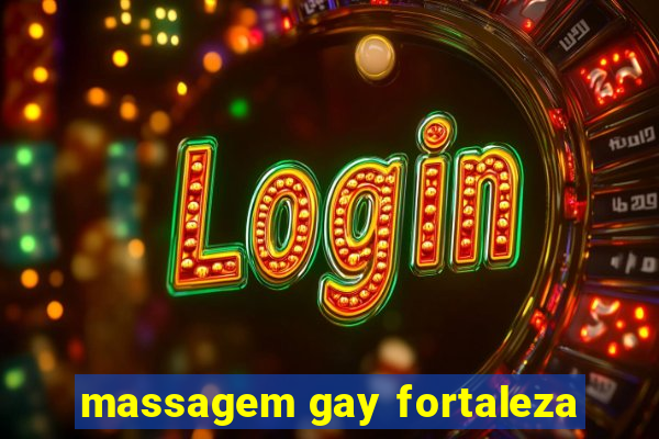 massagem gay fortaleza