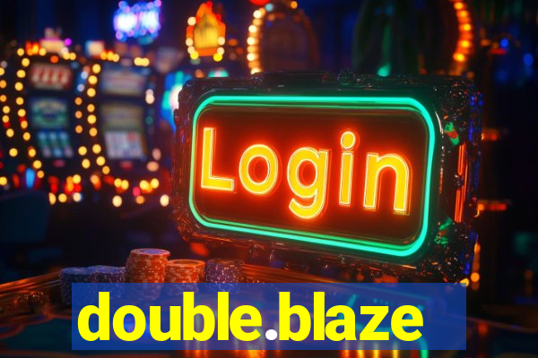 double.blaze