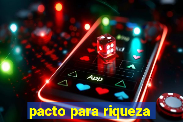 pacto para riqueza