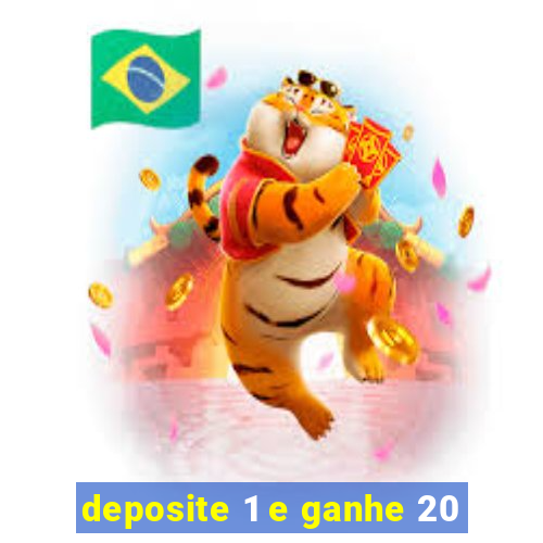 deposite 1 e ganhe 20
