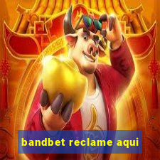 bandbet reclame aqui