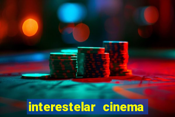 interestelar cinema 2024 cinemark