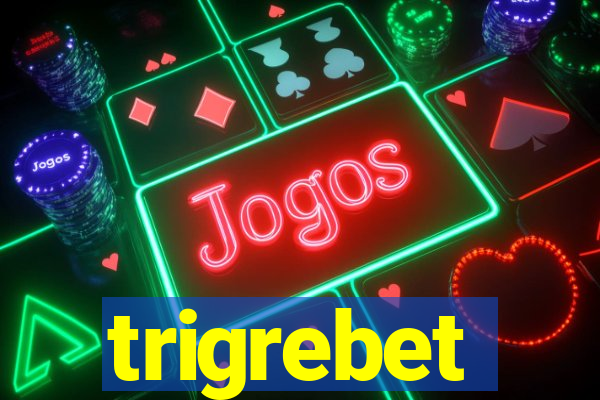 trigrebet
