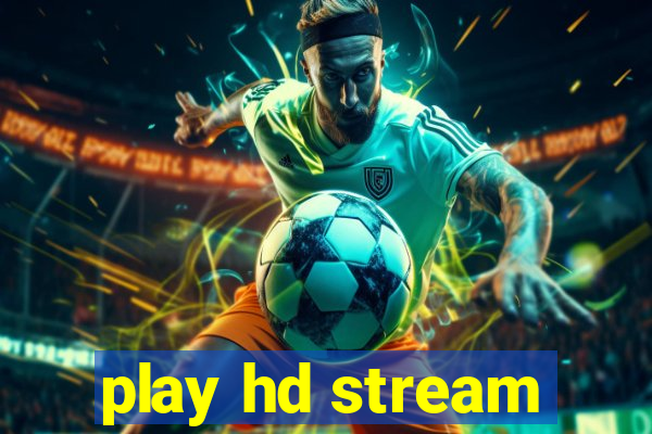 play hd stream