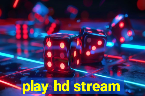 play hd stream