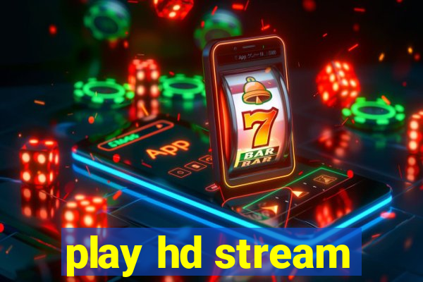 play hd stream