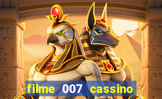 filme 007 cassino royale completo dublado youtube