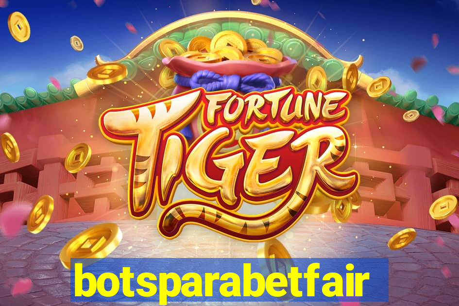 botsparabetfair